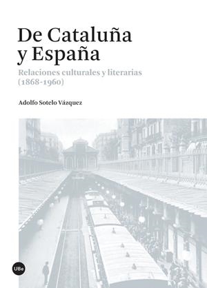 DE CATALUÑA Y ESPAÑA | 9788447538034 | SOTELO VÁZQUEZ, ADOLFO