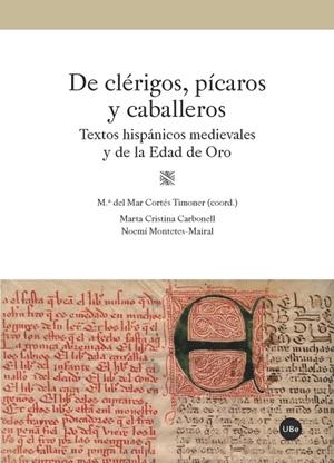 DE CLÉRIGOS, PÍCAROS Y CABALLEROS. TEXTOS HISPÁNICOS MEDIEVALES Y DE LA EDAD DE ORO | 9788447539390 | VARIOS AUTORES