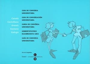 GUIA DE CONVERSA UNIVERSITÀRIA. ARANÉS CASTELLANO EUSKARA GALEGO CATALÀ | 9788447532377 | SERVEIS LINGÜÍSTICS DE LA UNIVERSITAT DE BARCELONA