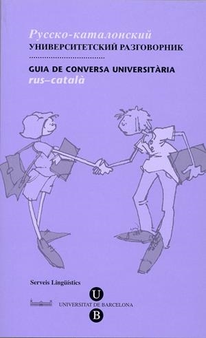GUIA DE CONVERSA UNIVERSITÀRIA. RUS-CATALÀ | 9788447532049 | SERVEIS LINGÜÍSTICS DE LA UNIVERSITAT DE BARCELONA