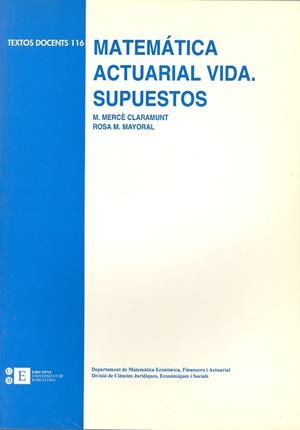 MATEMÁTICA ACTUARIAL VIDA. SUPUESTOS | 9788489829961 | MAYORAL MARTÍNEZ, ROSA M / CLARAMUNT BIELSA, MARIA MERCÈ