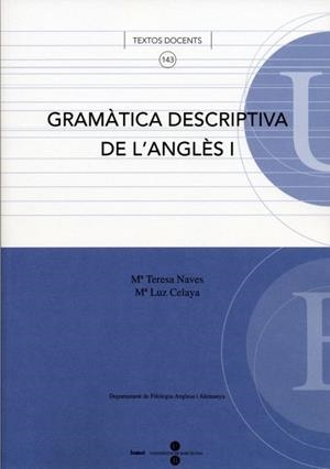 GRAMÀTICA DESCRIPTIVA DE L'ANGLÈS I | 9788447529025 | CELAYA VILLANUEVA, Mª LUZ / NAVÉS NOGUÉS, MARIA TERESA