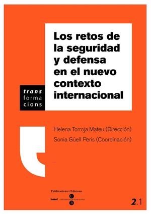 RETOS DE LA SEGURIDAD Y DEFENSA EN EL NUEVO CONTEXTO INTERNACIONAL, LOS | 9788447531325 | GÜELL PERIS, SONIA / TORROJA MATEU, HELENA