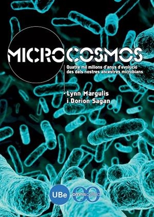MICROCOSMOS. QUATRE MIL MILIONS D'ANYS D'EVOLUCIÓ DES DELS NOSTRES ANCESTRES MICROBIANS | 9788447533619 | SAGAN, DORION / MARGULIS, LYNN