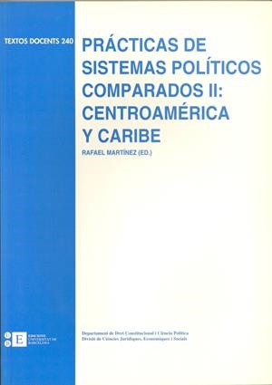 PRÁCTICAS DE SISTEMAS POLÍTICOS COMPARADOS II: CENTROAMÉRICA Y CARIBE | 9788483382882 | MARTÍNEZ MARTÍNEZ, RAFAEL C