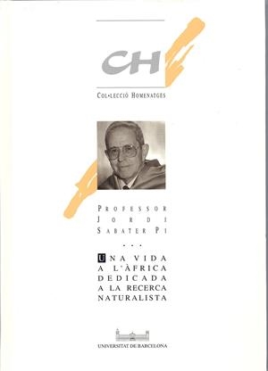 PROFESSOR JORDI SABATER PI. UNA VIDA A L'ÀFRICA DEDICADA A LA RECERCA NATURALISTA | 9788447516261 | FULLOLA PERICOT, JOSEP M. / SERRAT, DAVID / TURBON, DANIEL / VEÀ I BARÓ, JOAQUIM JOSEP