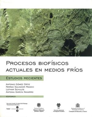 PROCESOS BIOFÍSICOS ACTUALES EN MEDIOS FRÍOS: ESTUDIOS RECIENTES | 9788447519231 | GÓMEZ, ANTONIO / SALVADOR FRANCH, FERRAN / SCHULTE, LOTHAR / GARCÍA NAVARRO, ANTONIA