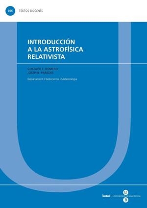 INTRODUCCIÓN A LA ASTROFÍSICA RELATIVISTA | 9788447535293 | PAREDES POY, JOSEP MARIA / ROMERO, GUSTAVO ESTEBAN