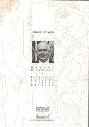 IMATGE DE L'HOME EN L'OBRA DE PICASSO: L'EXPRESSIÓ DEL SENTIMENT VITAL EN UNA GENERACIÓ CONCRETA (HOMENATGE DR PETER LUDWIG) | 9788478753598 | FERNÀNDEZ, MARTA / LUDWIG, PETER