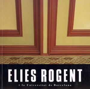 ELIES ROGENT I LA UNIVERSITAT DE BARCELONA | 9788439310495 | ISASA, CARMEN