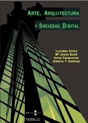 ARTE, ARQUITECTURA Y SOCIEDAD_DIGITAL (LLIBRE + CD-ROM) | 9788447531592 | BUXÓ REY, MARIA JESÚS / ESTÉVEZ DE LA ESCALERA, ALBERTO-TOMÁS / CASANOVAS BOHIGAS, ANNA / CIRLOT, LO