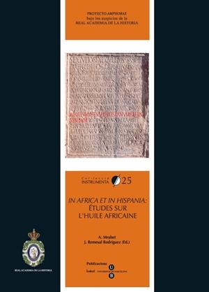 IN AFRICA ET IN HISPANIA: ÉTUDES SUR L'HUILE AFRICAINE | 9788447532575 | MRABET, ABDELLATIF / REMESAL RODRÍGUEZ, JOSÉ