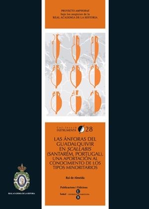 ÁNFORAS DEL GUADALQUIVIR EN "SCALLABIS" (SANTARÉM, PORTUGAL): UNA APORTACIÓN AL CONOCIMIENTO DE LOS TIPOS MINORITARIOS | 9788447533411 | DE ALMEIDA, RUI