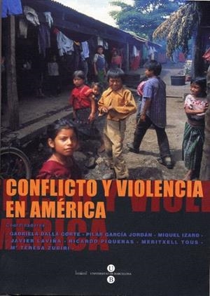 CONFLICTO Y VIOLÈNCIA EN AMÉRICA | 9788447526949 | DALLA-CORTE CABALLERO, GABRIELA / TOUS MATA, MERITXELL / LAVIÑA GÓMEZ, F. JAVIER / ZUBIRI MARIN, M. 