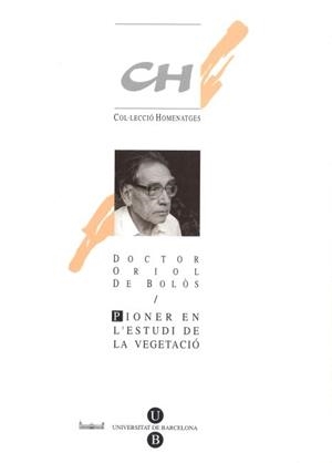 DOCTOR ORIOL DE BOLÒS: PIONER EN L'ESTUDI DE LA VEGETACIÓ | 9788447520077 | BOLÓS, ORIOL DE