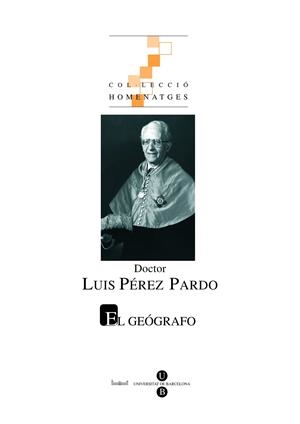 DOCTOR LUIS PÉREZ PARDO. EL GEÓGRAFO | 9788447532025 | PÉREZ PARDO, LUIS