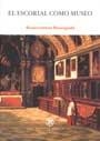 ESCORIAL COMO MUSEO, EL | 9788449022814 | BASSEGODA, BONAVENTURA