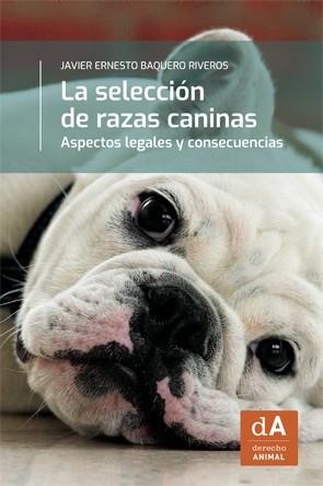 SELECCIÓN DE RAZAS CANINAS, LA | 9788449079740 | BAQUERO RIVEROS, JAVIER E.