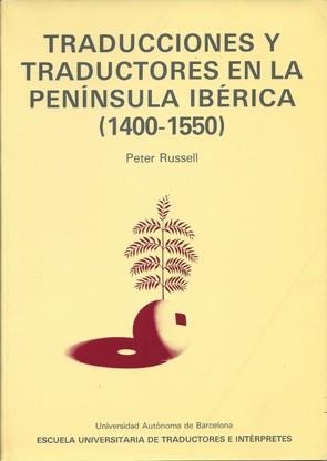 TRADUCCIONES Y TRADUCTORES EN LA PENÍNSULA IBÉRICA (1400-1550) | 9788474881028 | RUSSELL, PETER