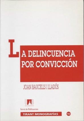 DELINCUENCIA POR CONVICCIÓN, LA | 9788484420316 | BAUCELLS I LLADÓS, JOAN