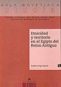 ETNICIDAD Y TERRITORIO EN EL EGIPTO DEL REINO ANTIGUO | 9788449024603 | DIEGO ESPINEL, ANDRÉS