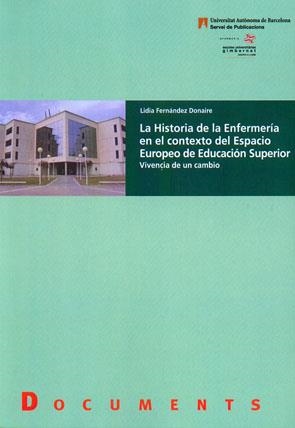 HISTORIA DE LA ENFERMERÍA EN EL CONTEXTO DEL ESPACIO EUROPEO DE EDUCACIÓN SUPERIOR, LA | 9788449025273 | FERNÁNDEZ DONAIRE, LIDIA