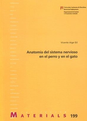 ANATOMÍA DEL SISTEMA NERVIOSO EN EL PERRO Y EN EL GATO | 9788449025419 | AIGE GIL, VICENTE