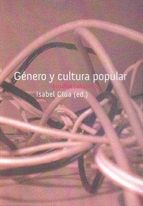 GÉNERO Y CULTURA POPULAR | 9788449025402 | CLÚA, ISABEL