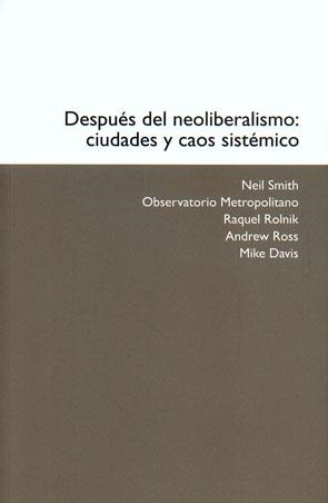 DESPUÉS DEL NEOLIBERALISMO: CIUDADES Y CAOS SISTÉMICO | 9788449025983 | SMITH, NEIL