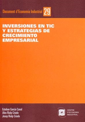 INVERSIONES EN TIC Y ESTRATEGIAS DE CRECIMIENTO EMPRESARIAL | 9788493532406 | GARCÍA CANAL, ESTEBAN