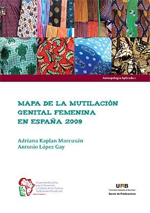 MAPA DE LA MUTILACIÓN GENITAL FEMENINA EN ESPAÑA 2009 | 9788449026263 | KAPLAN MARCUSÁN, ADRIANA