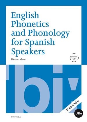 ENGLISH PHONETICS AND PHONOLOGY FOR SPANISH SPEAKERS + CD (2ª ED.) | 9788447535040 | MOTT, BRIAN LEONARD