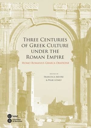 THREE CENTURIES OF GREEK CULTURE UNDER THE ROMAN EMPIRE | 9788447537174 | VARIOS AUTORES