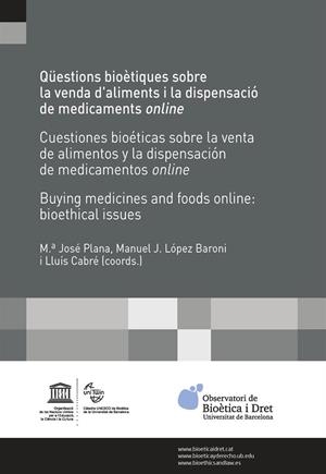 QÜESTIONS BIOÈTIQUES SOBRE LA VENDA D'ALIMENTS I LA DISPENSACIÓ DE MEDICAMENTS ONLINE /CUESTIONES BIOÉTICAS SOBRE LA VENTA DE ALIMENTOS Y LA DISPENSAC | 9788491682905 | VARIOS AUTORES