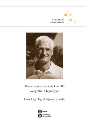 HOMENATGE A FRANCESC CASTELLÓ. GEOGRAFIES / JUGRAFIYYAT | 9788447536399 | PUIG AGUILAR, ROSER / BEJARANO ESCAMILLA, INGRID