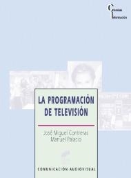 PROGRAMACIÓN DE TELEVISIÓN, LA | 9788477388586 | CONTRERAS TEJERA, JOSÉ MIGUEL / PALACIO ARRANZ, MANUEL
