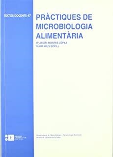 PRÀCTIQUES DE MICROBIOLOGIA ALIMENTÀRIA | 9788483380253 | MONTES LÓPEZ, Mª JESÚS / RIUS BOFILL, NÚRIA