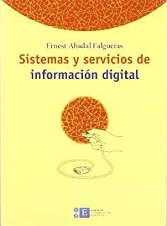 SISTEMAS Y SERVICIOS DE INFORMACIÓN DIGITAL | 9788483382653 | ABADAL FALGUERAS, ERNEST