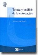 TEORÍA Y ANÁLISIS DE LA ENTONACIÓN | 9788483383018 | CANTERO SERENA, FRANCISCO JOSÉ