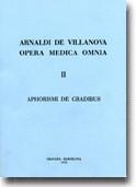 OPERA MEDICA OMNIA VOL. II RÚSTICA. APHORISMI DE GRADIBUS | 9788460067122 | DE VILLANOVA, ARNALDI