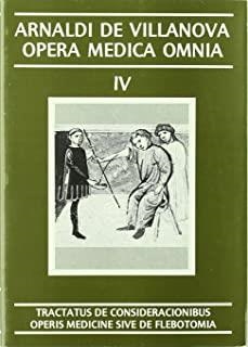 OPERA MEDICA OMNIA VOL. IV RÚSTICA. TRACTATUS DE CONSIDERACIONIBUS OPERIS MEDICINE SIVE DE FLEBOTOMIA | 9788475287553 | DE VILLANOVA, ARNALDI