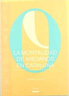 MORTALIDAD DE ANCIANOS EN CATALUNYA, LA | 9788447500352 | SARRIBLE PEDRONI, GRACIELA