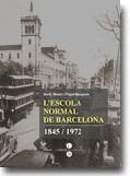 ESCOLA NORMAL DE BARCELONA 1845-1972, L' | 9788447524525 | MONÉS I PUJOL-BUSQUETS, JORDI