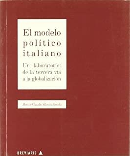 MODELO POLÍTICO ITALIANO, EL . UN LABORATORIO: DE LA TERCERA VÍA A LA GLOBALIZACIÓN | 9788483380406 | SILVEIRA GORSKI, HÉCTOR CLAUDIO