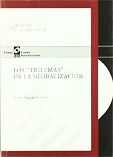 TRILEMAS DE LA GLOBALIZACIÓN, LOS | 9788447526116 | MASCARILLA MIRÓ, ÓSCAR
