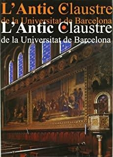 ANTIC CLAUSTRE DE LA UNIVERSITAT DE BARCELONA, L' | 9788447522675 | DELGADO CRIADO, BUENAVENTURA