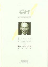 IMAGEN FIEL, LA. HOMENAJE AL DR. ANTONIO GOXENS DUCH | 9788447517763 | PONT CLEMENTE, JOAN FRANCESC / ROCAFORT NICOLAU, ALFRED