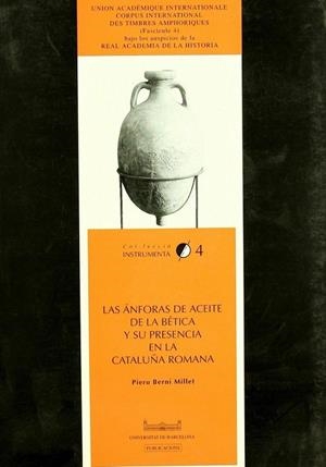 ÁNFORAS DE ACEITE DE LA BÉTICA Y SU PRESENCIA EN LA CATALUÑA ROMANA, LAS | 9788447518494 | BERNI MILLET, PIERO