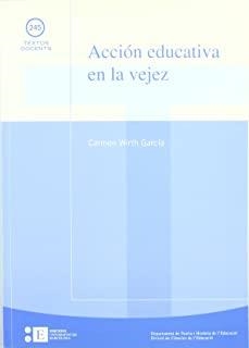 ACCIÓN EDUCATIVA EN LA VEJEZ | 9788483382981 | WIRTH GARCÍA, CARMEN