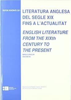 LITERATURA ANGLESA DEL SEGLE XIX FINS A L'ACTUALITAT | 9788483383124 | MOYA GUTIERREZ, ANA SOFIA / ARAGAY I SASTRE, MIREIA
